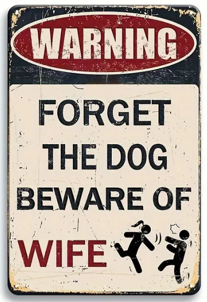 Metal Tin Sign - Vintage-Style "Forget The Dog Beware Of Wife"